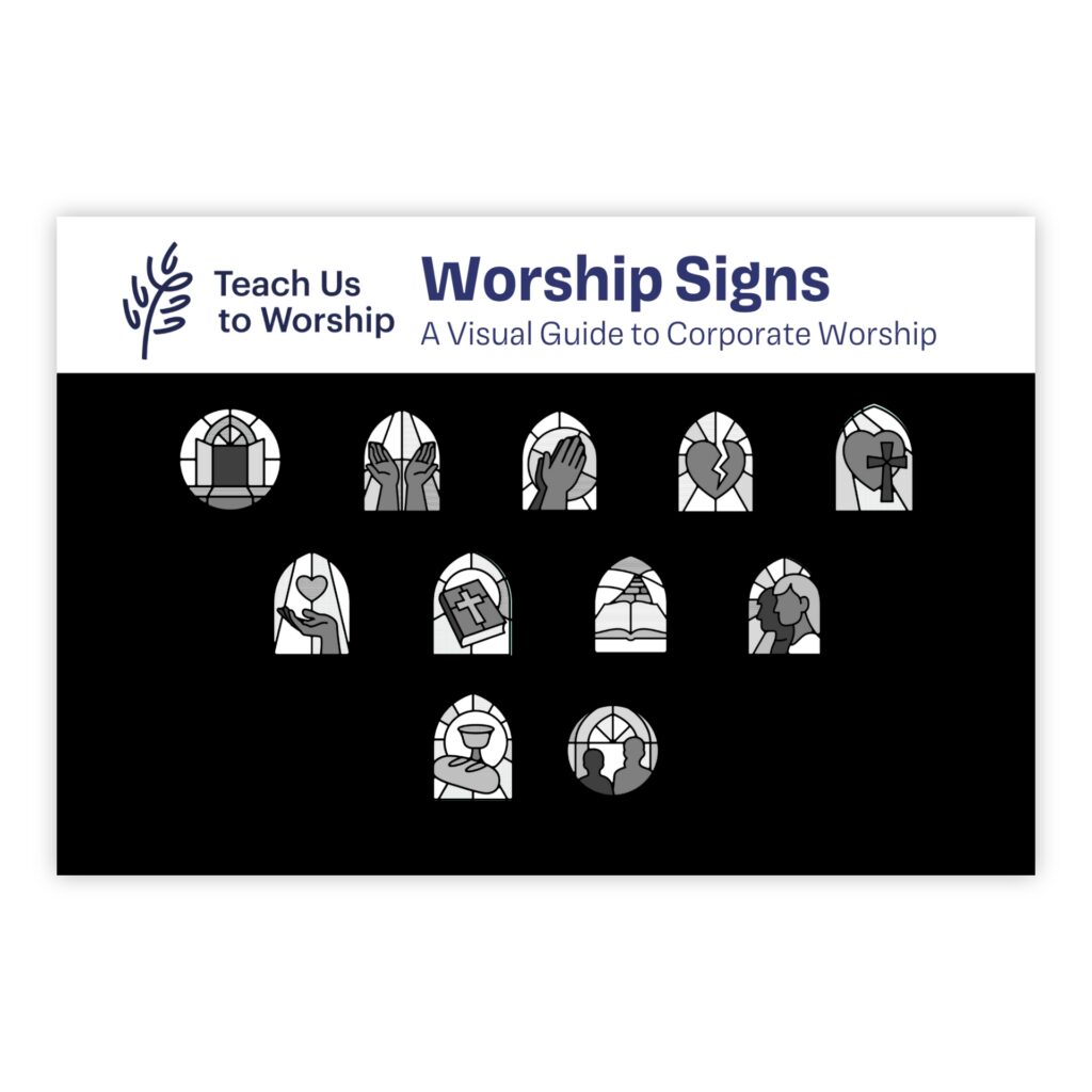 Worship Signs: A Visual Guide to Corporate Worship - Teach Us to Worship