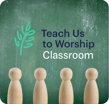TUTW Classroom Teach Us to Worship Classroom